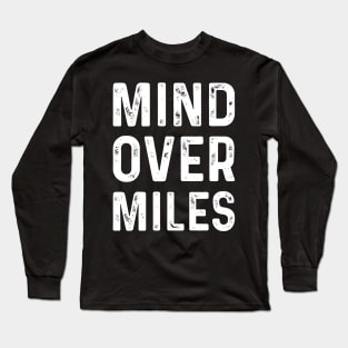 Funny Running - Mind Over Miles Long Sleeve T-Shirt